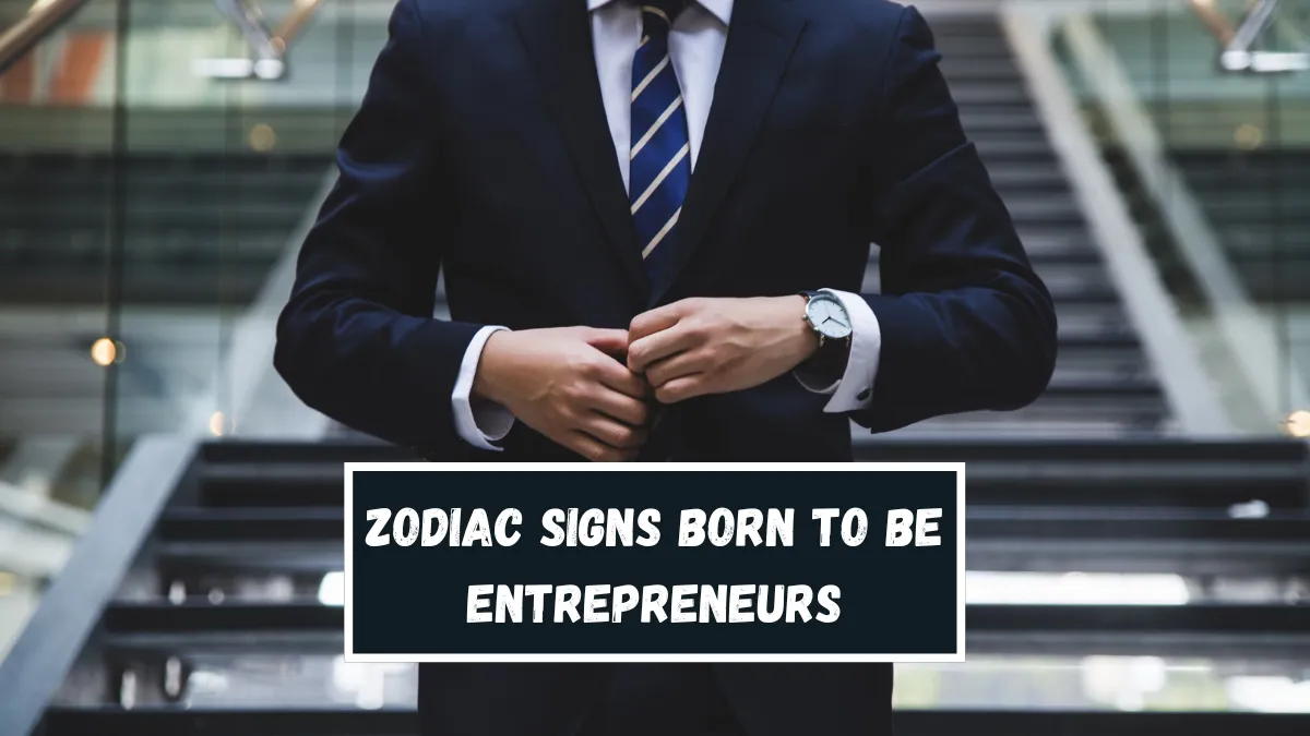 5 Zodiac Signs Born to Be Entrepreneurs