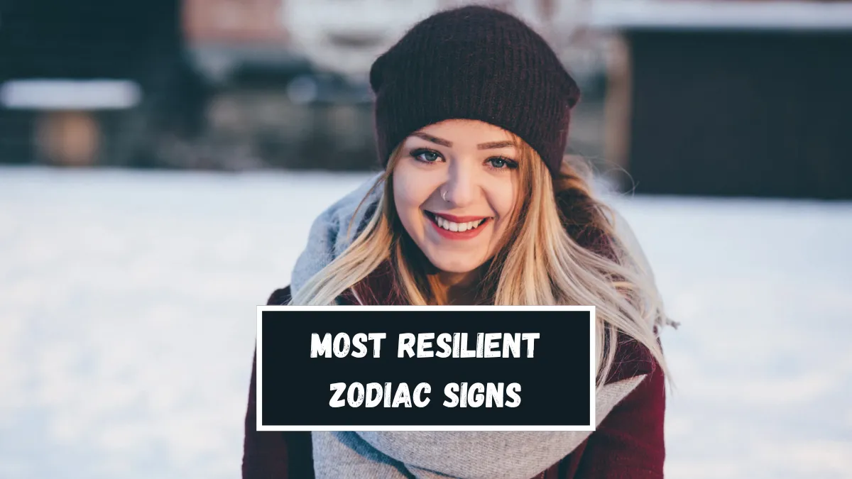 Top 4 Most Resilient Zodiac Signs