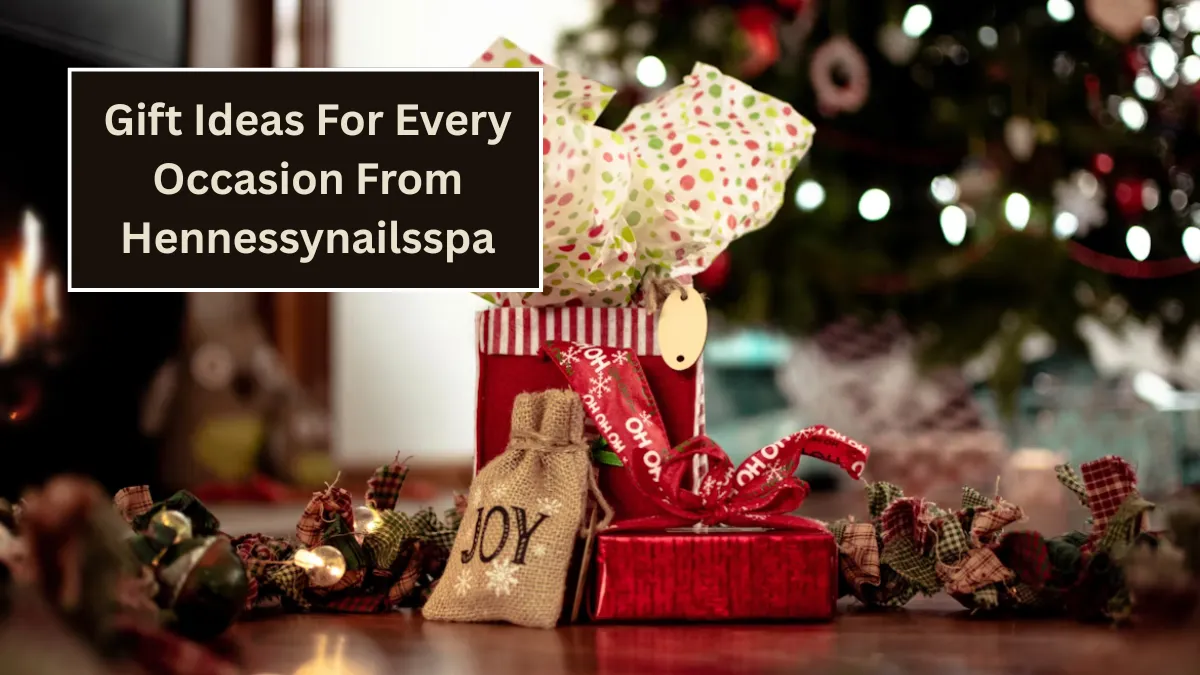 Gift Ideas For Every Occasion From Hennessynailsspa