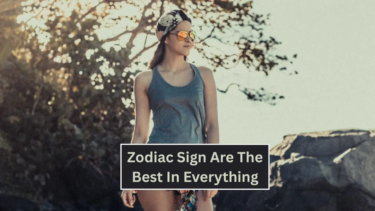 4 Zodiac Sign Are The Best In Everything