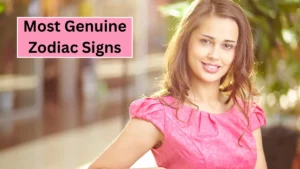 Top 5 Most Genuine Zodiac Signs