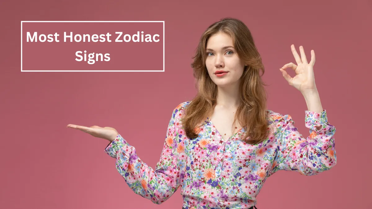Top 5 Most Honest Zodiac Signs