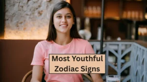 Top 4 Most Youthful Zodiac Signs