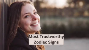 Top 3 Most Trustworthy Zodiac Signs