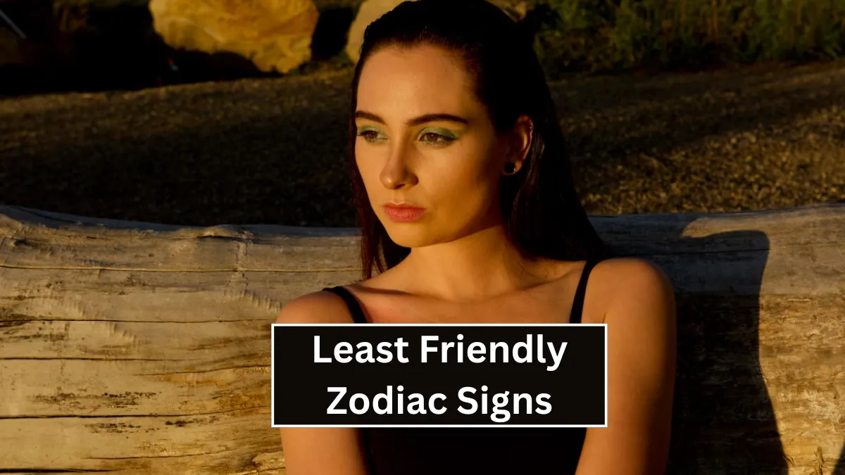 Top 4 Least Friendly Zodiac Signs