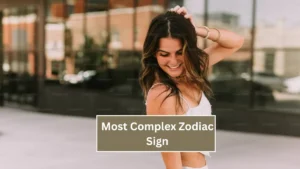 Top 4 Most Complex Zodiac Sign